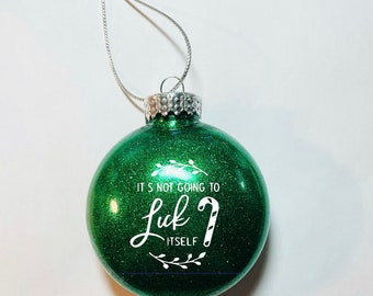 It's not going to lick itself ornament, Vulgar ornament, funny Christmas ornament, adult humor ornament, Glitter ornament, funny ornament.