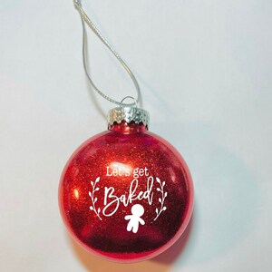 Let&#39;s get baked ornament, Vulgar ornament, funny Christmas ornament, adult humor ornament, Glitter ornament, handmade funny ornament.