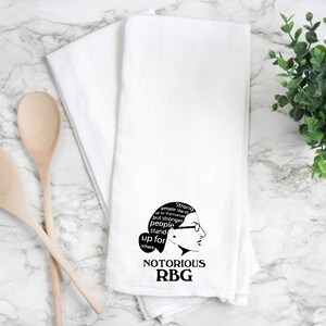 Notorious RBG kitchen towel, Ruth Bader Ginsburg flour sack towel, ruth bader ginsberg home gift.  RBG flour sack towel. RBG gift