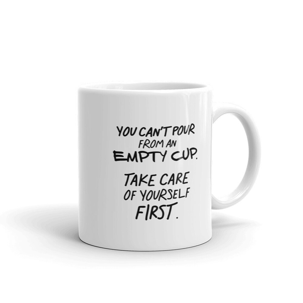 You Can't Pour From an Empty Cup. Take Care of Yourself Etsy UK