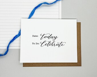 Date Today, To Do Celebrate / Graduation Card / Celebration card / available in large quantities