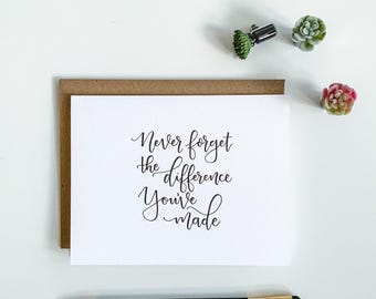 Never Forget the Difference You've Made (card)