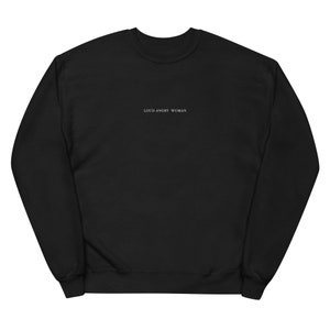 Loud Angry Woman Black Sweatshirt