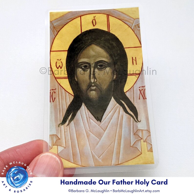 This handmade holy card features the Our Father prayer and Icon of the Holy Face of Jesus. Traditional image of Christ to share with others. Lovely laminated prayer card for all ages. Free shipping in the US. US shipping only. ©Barbara G. McLaughlin