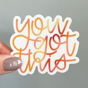 you got this waterproof sticker, you got this sticker for water bottle, motivational encouragement quote sticker for laptop, vinyl sticker