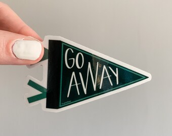 go away pennant banner sticker for laptop // sticker for hydroflask, snarky sticker, sassy funny stickers, MacBook decal, vinyl stickers