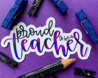 galaxy proud to be a teacher sticker: waterproof vinyl sticker, science and physics teacher appreciation