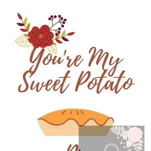 Fall Print-You're My Sweet Potato Pie