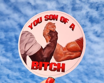 You Son of a Bitch Sticker, Predator Sticker, Arnold Schwarzenegger Sticker, Handshake Sticker, Dillon Sticker