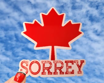 Sorrey Sticker, Sorry Sticker, Canada Sticker, Maple Leaf Sticker, Canada Sticker, Canadian Sticker, Apologetic Sticker