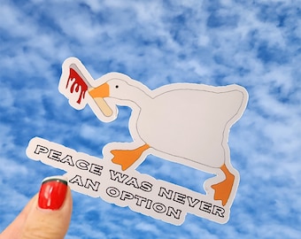 Peace Was Never An Option Sticker, Duck with Knife, Duck Meme, Duck Sticker, Goose Sticker, Murder Duck, Vinyl Glossy Sticker