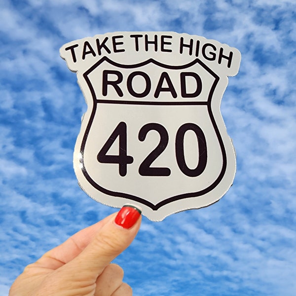 Take the High Road Sticker, Stoner Sticker, 420 Sticker, Weed Sticker, Cannabis Sticker, Hemp Sticker, CBD Sticker, Marijuana Sticker