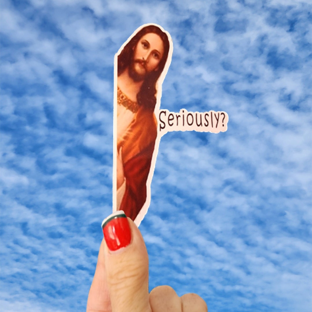 Jesus Seriously Sticker Jesus Sticker Jesus Christ Sticker Etsy