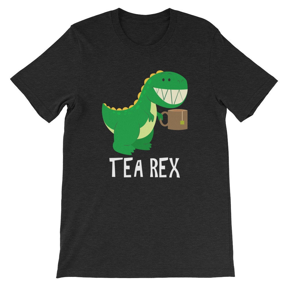 Tea Lover Funny Dino Lover Tea Rex Trex Dinosaur Cute Tyrannosaurus T-Shirt Short-Sleeve Unisex T-Shirt