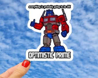 Optimistic Prime Transformer Sticker, Optimus Prime Transformers Sticker, Autobots Sticker, Funny Motivational Sticker