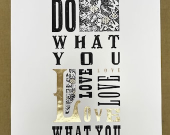 Do What You Love, Letterpress and lino print. Handmade print featuring a Nigerian Adire lino print pattern with gold leaf detail & lettering