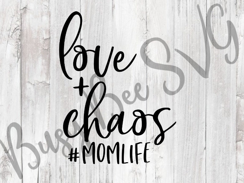 Download Love Chaos SVG Mom life SVG Chaos SVG Mama Svg Mom Shirt ...