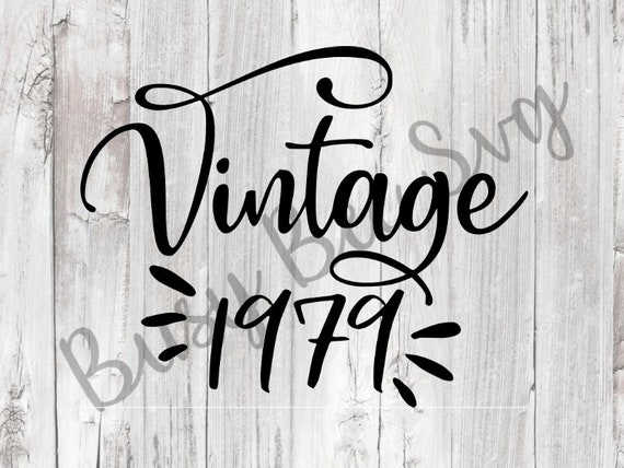 Download Vintage 1979 Svg 40th Birthday Svg 40th Birthday Shirt Cut Etsy