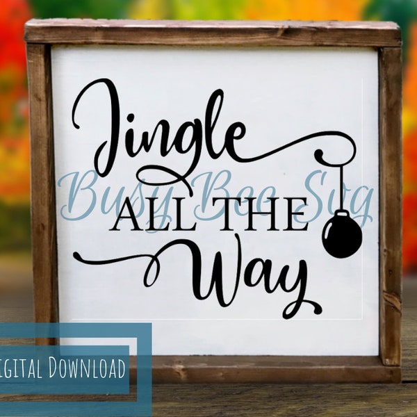 Jingle All The Way svg, Christmas SVG, winter svg, holiday svg, INSTANT DOWNLOAD vector files for cutting machines - svg, png, dxf, eps