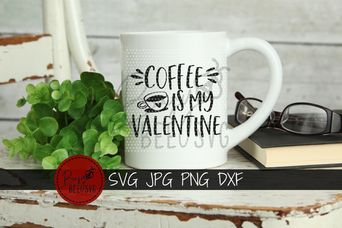 Download Coffee Is My Valentine Svg Coffee Svg Valentine's Day | Etsy
