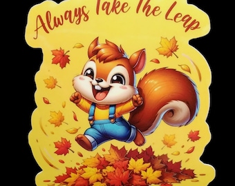 Leaping Squirrel Vinyl Sticker, Autumn Theme Motivational Sticker For Friends & Family, Weatherproof, For Cell Phone, Laptop, Water Bottle