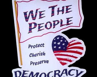 We The People Sticker In Support of Democracy, White Vinyl Sticker For Water Bottle, Laptop, Cell Phone, Gift For Political Resisters