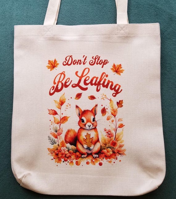 Cute Autumn Theme Tote Bag, Don't Stop Be Leafing, Humorous with Cute Squirrel & Fall Leaves, Durable Medium Size Tote Bag in Natural White