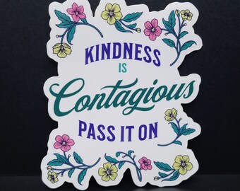 Kindness Sticker w/ Flowers, Kindness Is Contagious, Weatherproof Sticker, Positive Kind Message Sticker for Water Bottle, Laptop, Lunch Box
