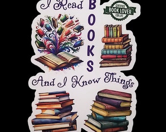 Book Lovers Sticker For Readers, I Read Books And I Know Things, Bibliophile Gift, White Vinyl Sticker, Sticker for Water Bottle, Cell Phone