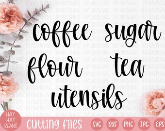 coffee sugar flour tea utensils pantry label SVG | kitchen label svg files | png svg jpg eps dxf cricut cut files | pantry label svg