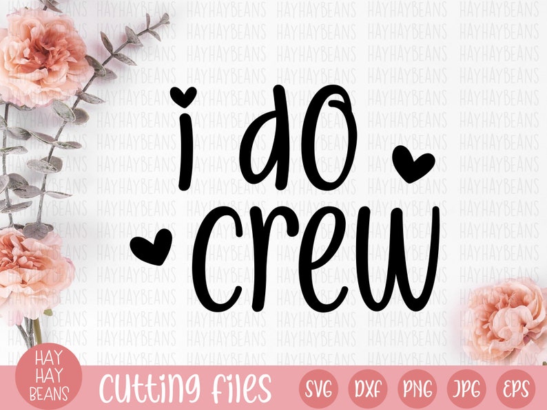 Download I do crew svg i do svg cricut cut files svg png jpg eps | Etsy