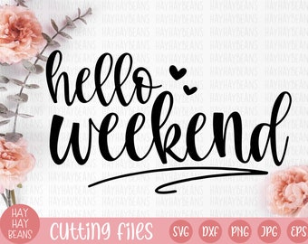 hello weekend svg | weekend svg | friday svg | funny quote svg | weekend vibes svg | fri-yay svg | hello svg | vacation svg