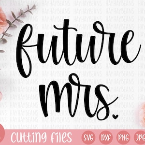 futura senhora SVG | casamento SVG | recém casado svg | esposa svg | Cricut Sra. svg png jpg eps dxf | futura noiva | saudades da senhora svg