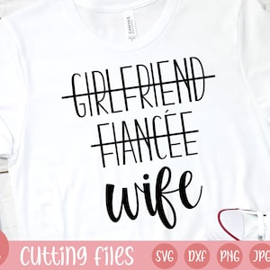 fidanzata fidanzata moglie SVG / moglie svg / fidanzata svg / matrimonio svg / file di taglio cricut / sposa svg / signora svg / file silhouette / png jpg dxf