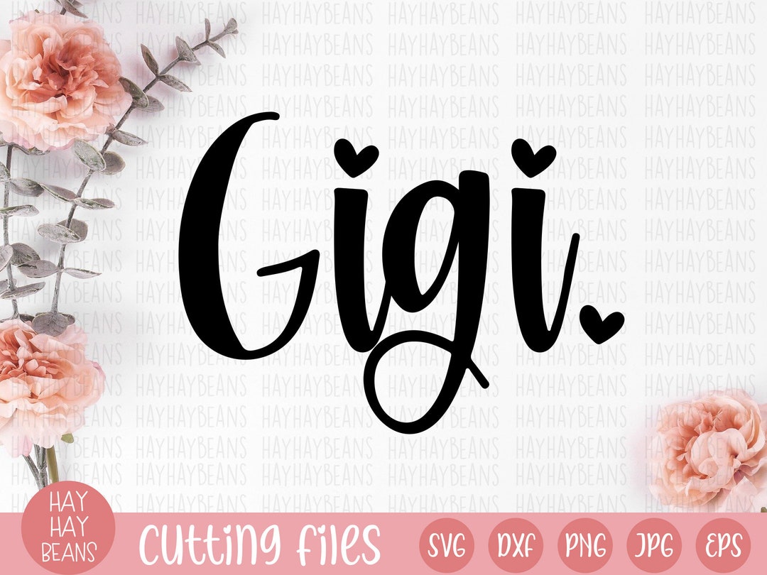 Gigi Svg Gigi Shirt Svg Gigi Heart Svg Gigi Heart Shirt Svg Gigi File ...