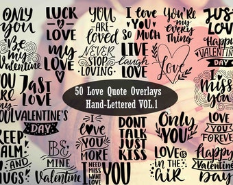 50 Love Quote Overlays VOL.1 Hand-Lettered photo overlays, Valentine's Day wordart for Photoshop wedding photography romantic lettering