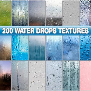 May include: A collection of 200 water drop textures. The image displays a grid of various backgrounds, each showcasing different water drop effects, colors, and patterns. A blue banner across the image reads "200 WATER DROPS TEXTURES."