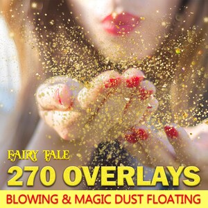 May include: A woman's hands are blowing gold glitter into the air. The text "Fairy Tale 270 Overlays Blowing & Magic Dust Floating" is at the bottom of the image.