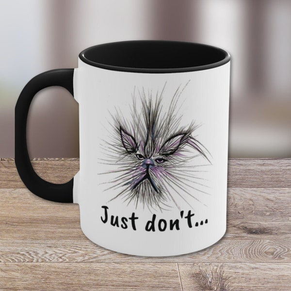 Grumpy Cat Mug: 'Just Don't...' Funny Coffee or Tea Ceramic Cup | Cat Lover Gift | Sarcastic Novelty Mug #CatMug #FunnyMug #GiftIdea