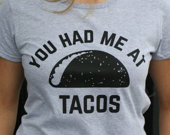 You Had Me At Tacos