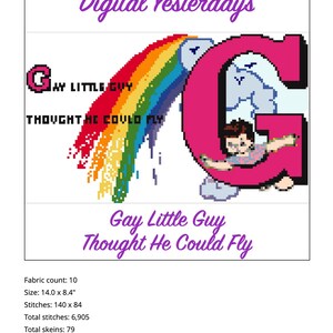 Può includere: Schema di punto croce con una lettera G rosa con un arcobaleno sopra. Il testo "Gay Little Guy Thought He Could Fly" è scritto sotto la lettera. Lo schema è largo 14 pollici e alto 8,4 pollici e utilizza 79 gomitoli di filo.
