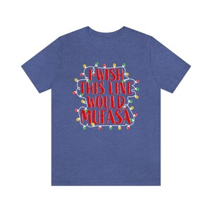 Men's Funny Disney Christmas Tee / I Wish This Line Would Mufasa Men's Disneyworld Tee / Disneyworld Christmas Men's Shirt image 6
