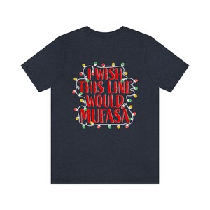 Men's Funny Disney Christmas Tee / I Wish This Line Would Mufasa Men's Disneyworld Tee / Disneyworld Christmas Men's Shirt image 5