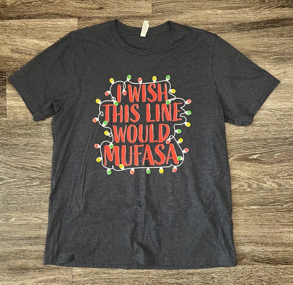 Men's Funny Disney Christmas Tee / I Wish This Line Would Mufasa Men's Disneyworld Tee / Disneyworld Christmas Men's Shirt
