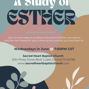 May include: A colorful poster with abstract shapes in blue, green, pink, and brown. The poster advertises a weekly study of the book of Esther at Sacred Heart Baptist Church. The text reads "A Study of ESTHER" and includes the date, time, and location of the event.