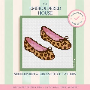 May include: A cross stitch pattern featuring a pair of ballet flats with a brown and black leopard print exterior and a light pink interior. The design is displayed on a white grid background with the text THE EMBROIDERED HOUSE and NEEDLEPOINT & CROSS STITCH PATTERN.