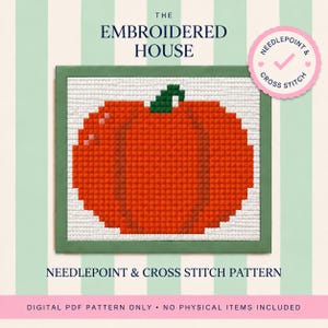 May include: A digital cross stitch pattern featuring a pixelated orange pumpkin with a dark green stem on a white grid background. The text reads THE EMBROIDERED HOUSE, NEEDLEPOINT & CROSS STITCH PATTERN, and DIGITAL PDF PATTERN ONLY - NO PHYSICAL ITEMS INCLUDED.