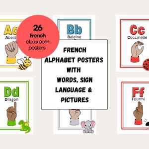 May include: 26 French alphabet posters with words, sign language, and pictures. Each poster features a letter, a word, a sign language hand gesture, and a picture. The posters are colourful and educational.