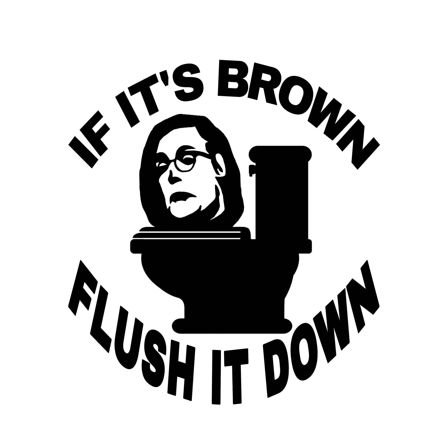 If It es Brown Flush It Down Tyranny Die Cut Laptop Vinyl Etsy