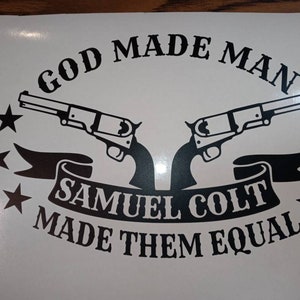 Colt 45 - Gud skapade människan, Samuel Colt gjorde dem jämlika - Samuel Colt Pistol stötfångardekal - olika färger och storlekar